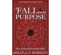 A Fall From Purpose: Sea & Stone Book One