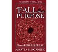 A Fall From Purpose: Sea & Stone Book One
