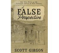 A False Perspective: The True Story of the Cornstalk Fences in New Orleans