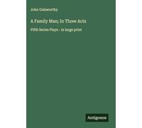 A Family Man; In Three Acts: Fifth Series Plays - in large print