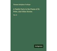 A Family Party in the Piazza of St. Peter, and Other Stories: Vol. II