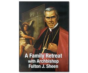 A FAMILY RETREAT with Archbishop Fulton J. Sheen