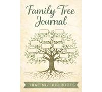 A Family Tree History Journal: Genealogy, Stories, and Ancestral Roots