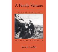 A Family Venture: Men and Women on the Southern Frontier