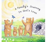 A Family's Journey in God's Love: A Christian Rhyming Book About God's Love for Young Children