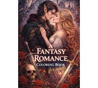 A Fantasy Romance Coloring Book: for adults