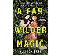 A Far Wilder Magic: Allison Saft: The instant New York Times bestseller