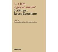 «… a fare il giorno nuovo.» Scritti per Rocco Scotellaro