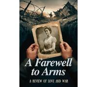 A Farewell to Arms: A Review of Love and War