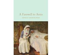 A Farewell to Arms: Ernest Hemingway