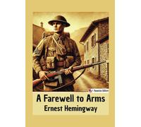 A Farewell to Arms [Paperback] [Apr 10, 2025] Hemingway, Ernest
