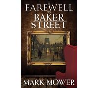 A Farewell to Baker Street - Mower Mark