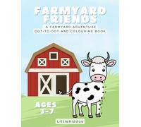 A Farm Adventure Dot to Dot for Kids Ages 3-7: 25 Fun Connect the Dots Puzzles for Children - Colouring and Activity Book for Learning - 3, 4, 5, 6, and 7 Year Olds