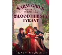 A Farm Girl's Guide to Ruling As a Bloodthirsty Tyrant: An Epic Fantasy Adventure: 2