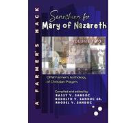A Farmer's Hack Volume II: Searching for Mary of Nazareth: OFW Farmer's Anthology of Christian Prayers and Marian Pangasinan Prayers