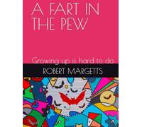 A FART IN THE PEW: Growing up is hard to do