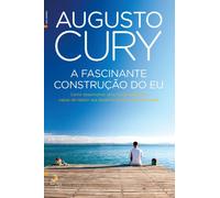 A Fascinante Construção do Eu