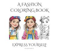 A FASHION COLORING BOOK: Express Yourself