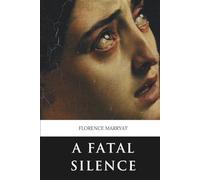 A Fatal Silence: All Three Volumes (Minerva Classics)