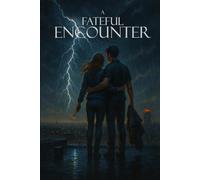 A Fateful Encounter: A Heartfelt Short Story of Love, Destiny, and Unexpected Connections