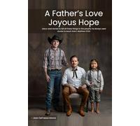 A FATHER’S LOVE: Joyous Hope