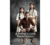 A FATHER’S LOVE: Redemption