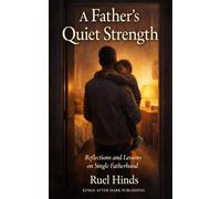 A Father’s Quiet Strength: How Presence, Pain, and Perseverance Shape the Man Your Children Remember: 1