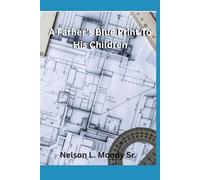 A Father's Blue Print To His Children