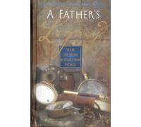 A Father's Legacy: Your Life Story in Your Own Words