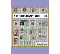 A FATHER'S LEGACY, ZERO - ~30