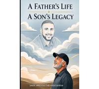A Father's Life, A Son's Legacy: A Memoir