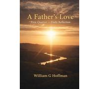 A Father's Love: First Quarter Daily Reflection