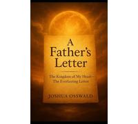 A FATHERS LOVE LETTER BOOK 3: THE KINGDOM OF MY HEART,THE EVERLASTING LETTER