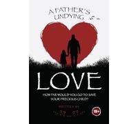 A Father's Undying Love