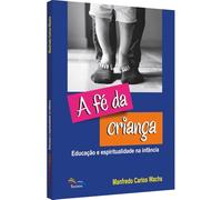 a fe da crianca educaco e espiritualidade na infncia
