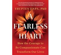 Thupten Jinpa A Fearless Heart (Tascabile)
