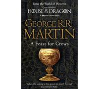 A Feast for Crows: The bestselling classic epic fantasy series behind the award-winning HBO and Sky TV show and phenomenon GAME OF THRONES: Book 4