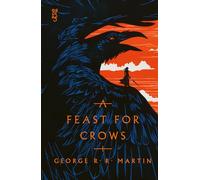A Feast for Crows: The bestselling epic fantasy classic behind GAME OF THRONES, reimagined in a stunning new clothbound collector's edition: Book 4