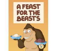 A Feast for the Beasts