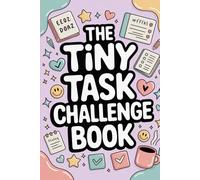 A Feel-Good Challenge Journal for Teens and Young Adults to Spark Joy, Confidence, and Creativity: Do One Tiny Thing: A Self-Discovery Challenge for Teens and Dreamers