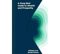 A Feng Shui Guide to Wealth and Prosperity