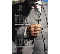 A Fera' ô luni. Oltre il brusio della visione. Ediz. italiana e inglese