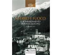 A ferro e fuoco. Il bombardamento di Ponte di Legno. 27 settembre 1917