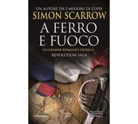 A ferro e fuoco. Revolution saga. Vol. 3