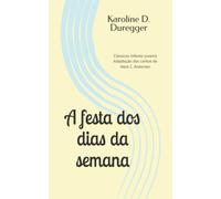 A festa dos dias da semana: Adaptação dos contos de Hans C. Andersen
