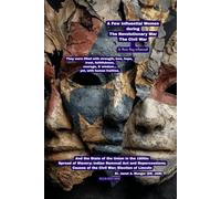 A Few Influential Women during The Revolutionary War & Civil War (& those they influenced): (Handheld Ed.): with State of the Union in the 1800s: ... Causes of the Civil War; Election of Lincoln