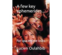 A few key ephemerides...: For space-time locks