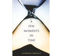 A Few Moments in Time