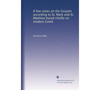 A few notes on the Gospels according to St. Mark and St. Matthew based chiefly on modern Greek (1903)