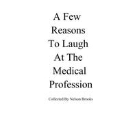 A Few Reasons To Laugh At The Medical Profession
